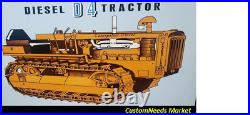 Caterpillar Diesel D4 Tractor The D4 Is A Provem Mney Maker! Metal Sign